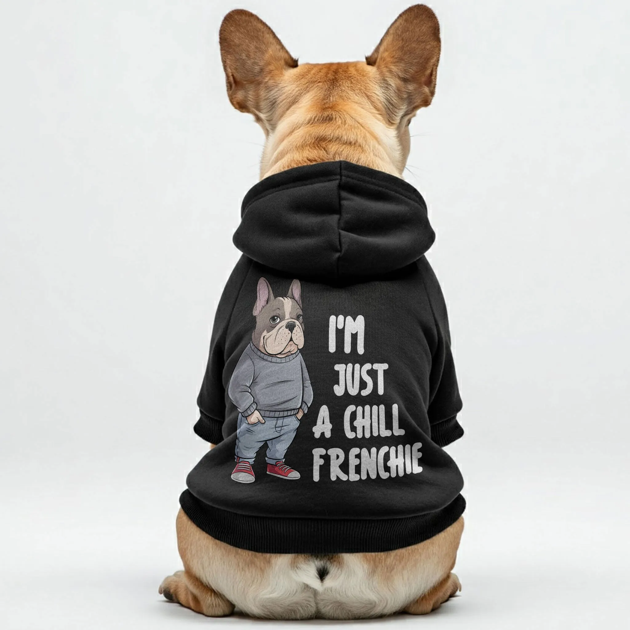 I'M JUST A CHILL FRENCHIE - Personalized French Bulldog Hoodies with Funny Quotes – Stylish, Cozy, and Premium 100% Cotton