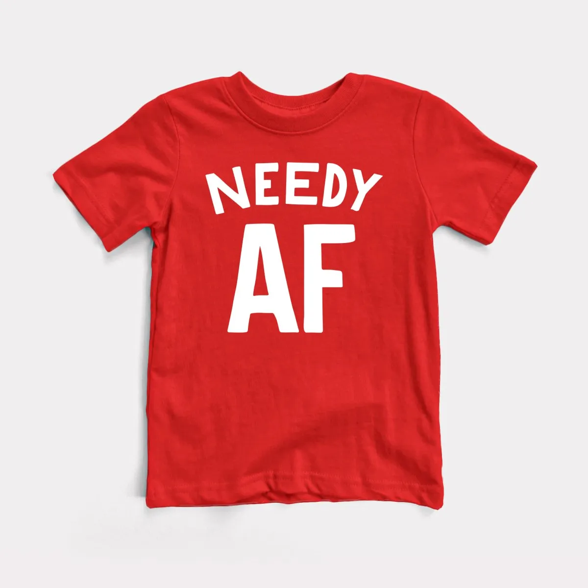 Needy AF Toddler Tee