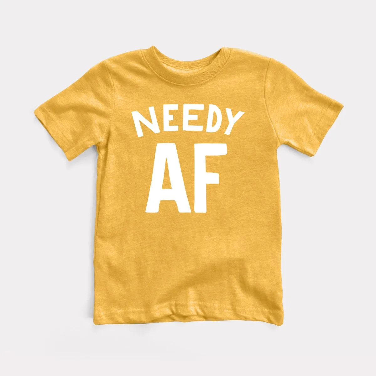 Needy AF Toddler Tee