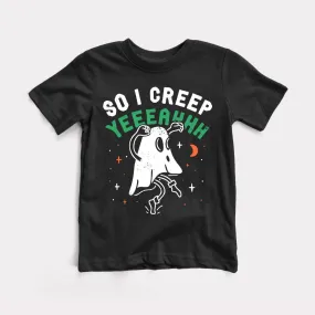 So I Creep Youth Tee